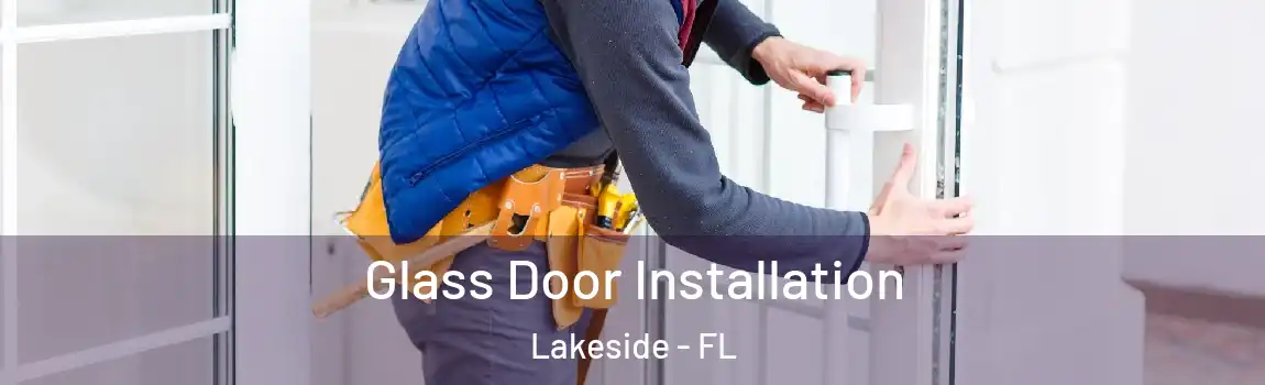 Glass Door Installation Lakeside - FL