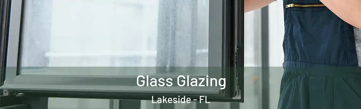 Glass Glazing Lakeside - FL