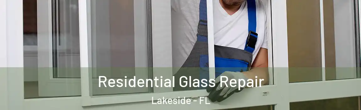  Residential Glass Repair Lakeside - FL