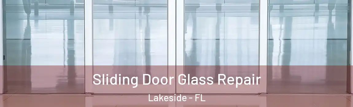  Sliding Door Glass Repair Lakeside - FL