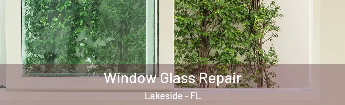 Window Glass Repair Lakeside - FL