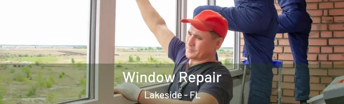 Window Repair Lakeside - FL